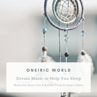 Oneiric World: Dream Music to Help You Sleep