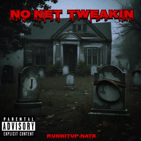 No Net Tweakin | Boomplay Music