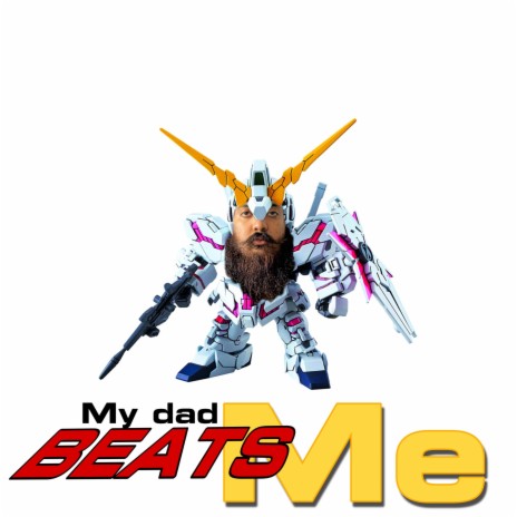 My Dad Beats Me | Boomplay Music