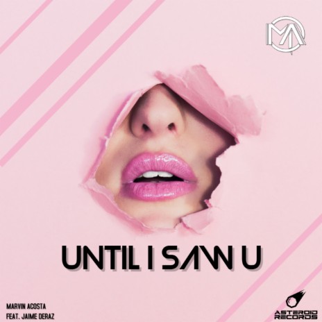 Until I Saw U ft. Jaime Deraz | Boomplay Music