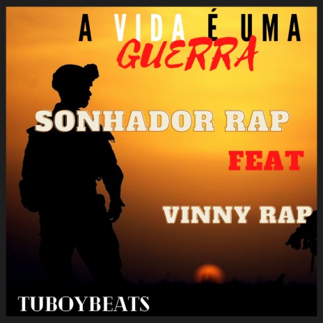 A Vida É uma Guerra ft. Vinny Rap Motivacional & Tuboybeats | Boomplay Music