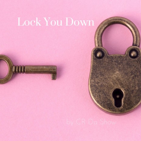 Lock You Down | Boomplay Music