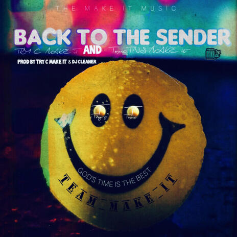 Back to the sender ft. Toxic Tns | Boomplay Music