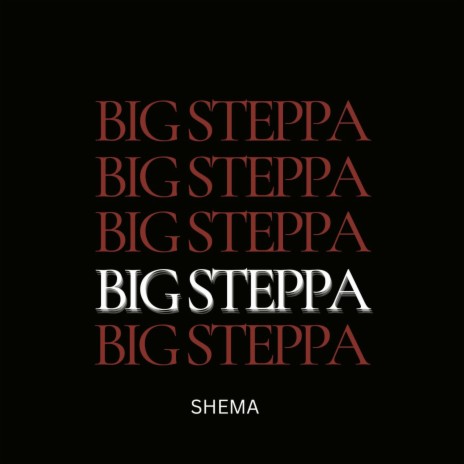 BIG STEPPA | Boomplay Music