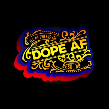 Dope AF | Boomplay Music