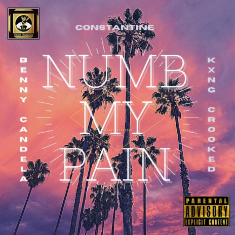 Numb My Pain ft. Kxng Crooked & Constantine | Boomplay Music