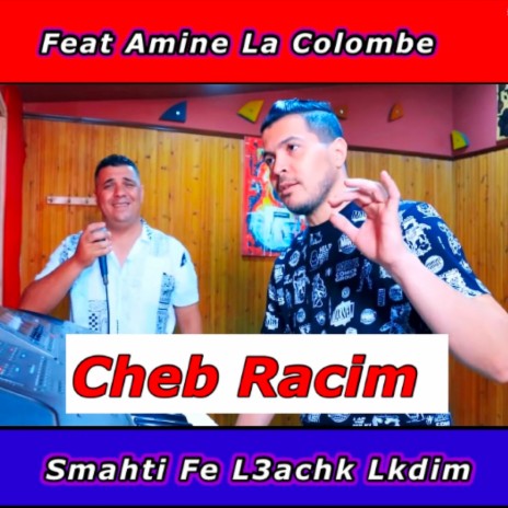 smahti fel 3achk Lkdim ft. Amine La Colombe | Boomplay Music