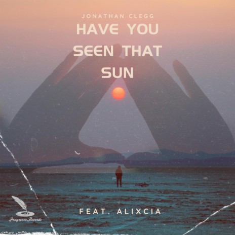 Have You Seen That Sun ft. Alixcia | Boomplay Music