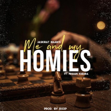 Me and My Homies ft. Nishan Khehra | Boomplay Music