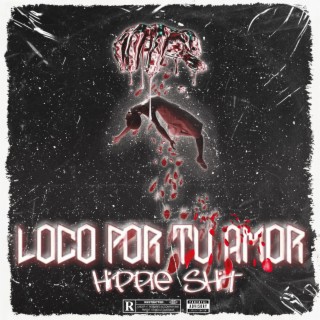 Loco Por Tu Amor