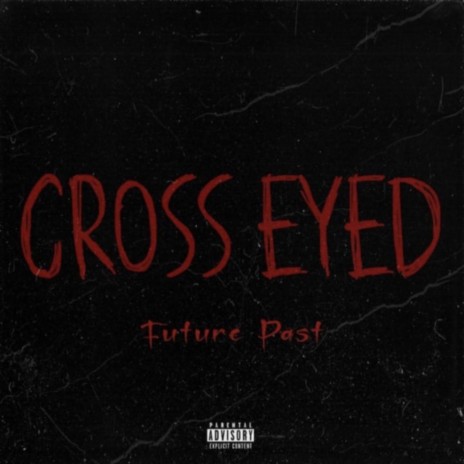 Cross eyed | Boomplay Music