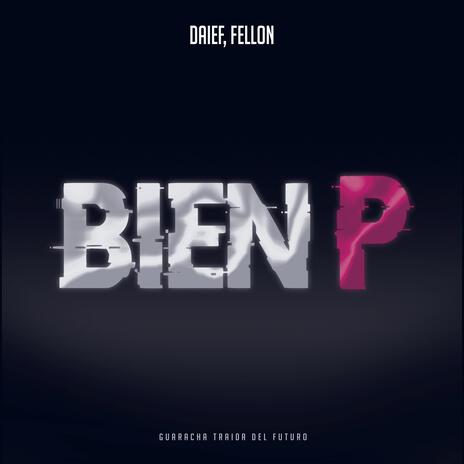 Bien P ft. FELLON | Boomplay Music