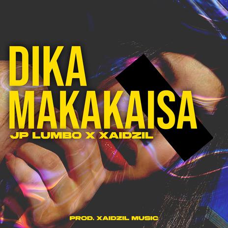 Dika Makakaisa (feat. Jp Lumbo) | Boomplay Music