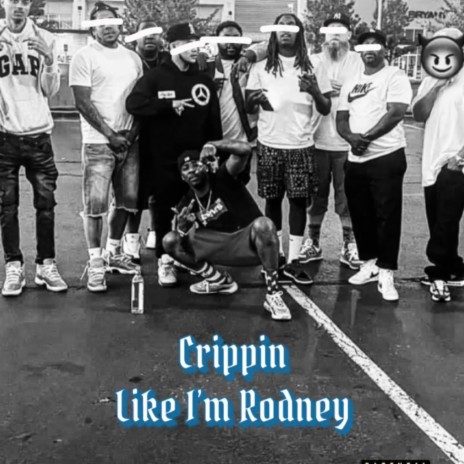 Crippin Like I'm Rodney | Boomplay Music