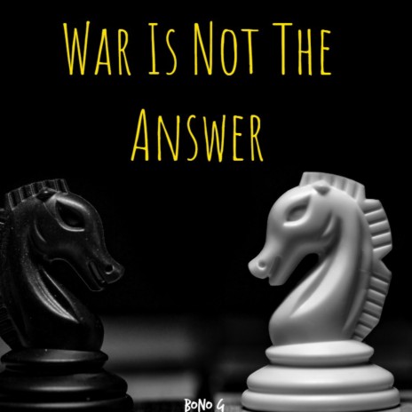 War Is Not the Answer | Boomplay Music