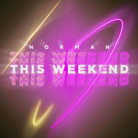 This Weekend | Boomplay Music