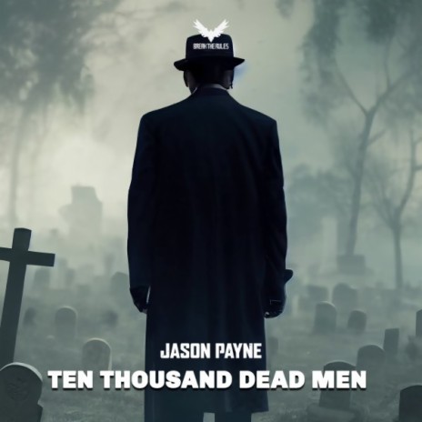 Ten Thousand Dead Men | Boomplay Music