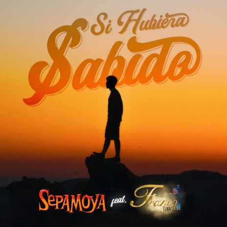 Si Hubiera Sabido ft. Franco Javier | Boomplay Music