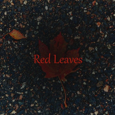 Red Leaves | Boomplay Music