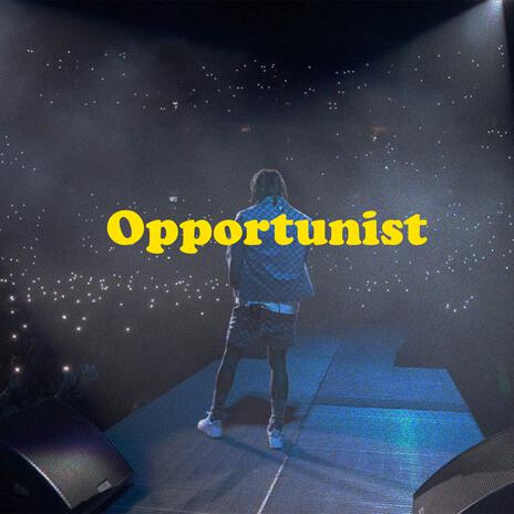 Opportunist | Boomplay Music