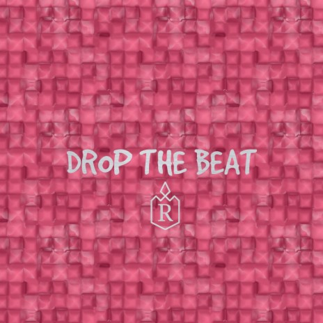 Drop The Beat | Boomplay Music