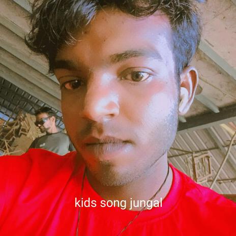 Kids Song Jungal | Boomplay Music