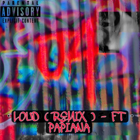 Loud (REMIX) ft. Papiana