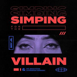 Simping For The Villain / Mr. Brightside (Hyperpop Version)