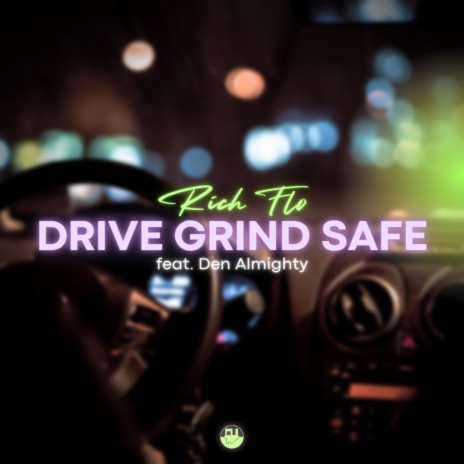 Drive Grind Safe (feat. Den Almighty) | Boomplay Music