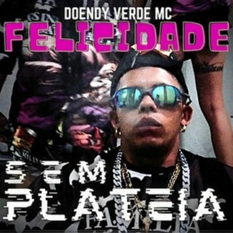 Felicidade Sem Plateia | Boomplay Music