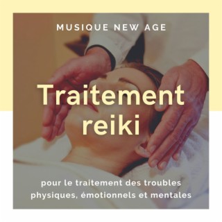 Traitement reiki: Musique new age pour le traitement des troubles physiques, émotionnels et mentales
