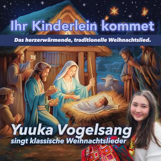 Ihr Kinderlein kommet