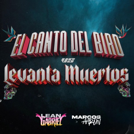 El Canto del Bird Vs Levanta Muertos ft. Lean Gabriel | Boomplay Music
