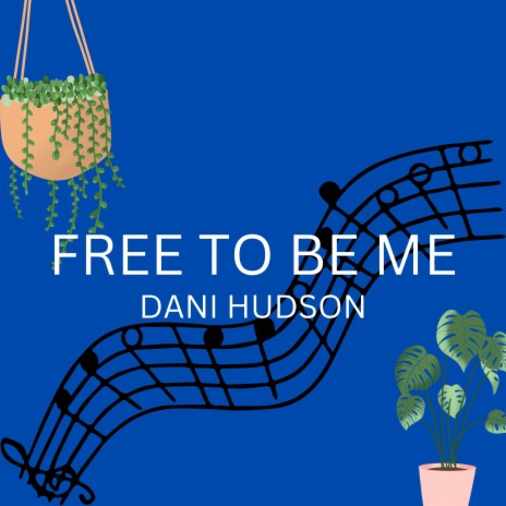 Free To Be Me | Boomplay Music