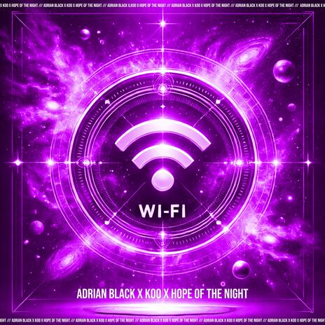 WIFI ft. K00 & HOPE OF THE NIGHT | Boomplay Music