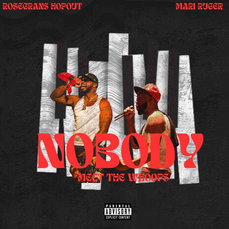 Nobody(Meet The Whoops) ft. Mari Ruger | Boomplay Music