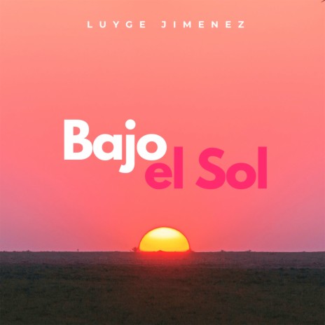 Bajo el Sol | Boomplay Music