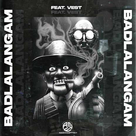 BADLALANGAM ft. VEST | Boomplay Music