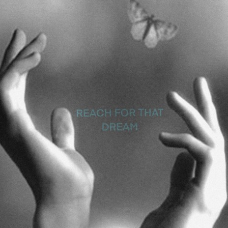 Reach for That Dream | Boomplay Music