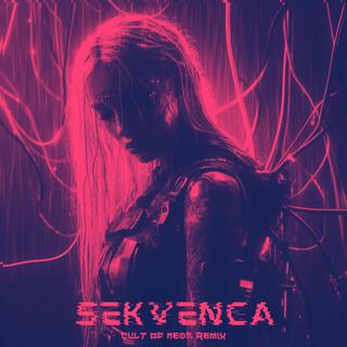 Sekvenca (Cult Of Neon Remix)