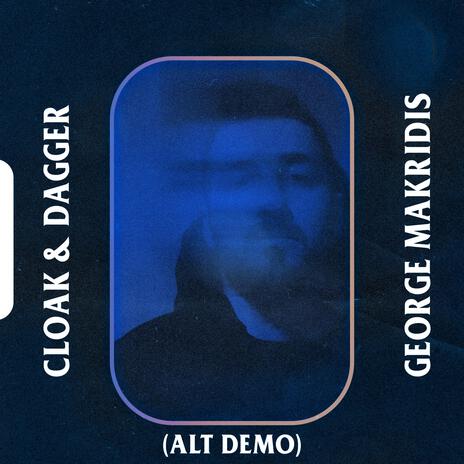 Cloak & Dagger (Alt Demo) | Boomplay Music