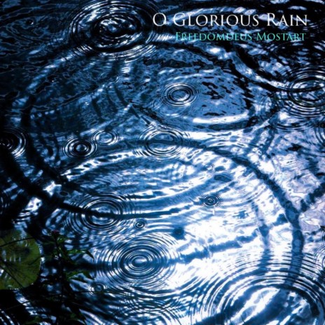 O Glorious Rain | Boomplay Music