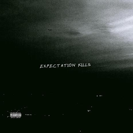 Expectation kills | Boomplay Music