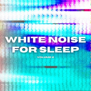 White Noise for Sleep, Vol. 2