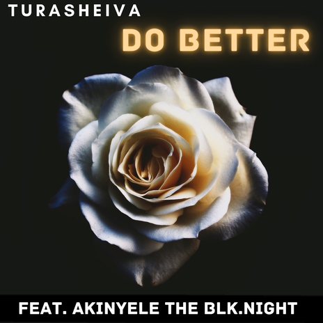 Do Better ft. Akinyele The Blk.Night | Boomplay Music