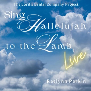 Sing Hallelujah to the Lamb Live (Remastered 2023 Version)