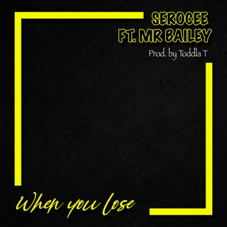 When You Lose ft. Mr Bailey | Boomplay Music