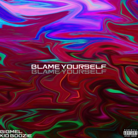 Blame Yourself ft. Kid Boozie | Boomplay Music