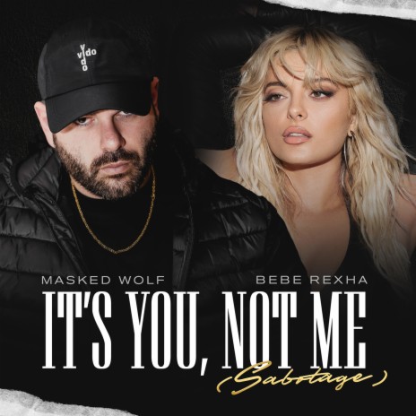 It’s You, Not Me (Sabotage) ft. Bebe Rexha | Boomplay Music