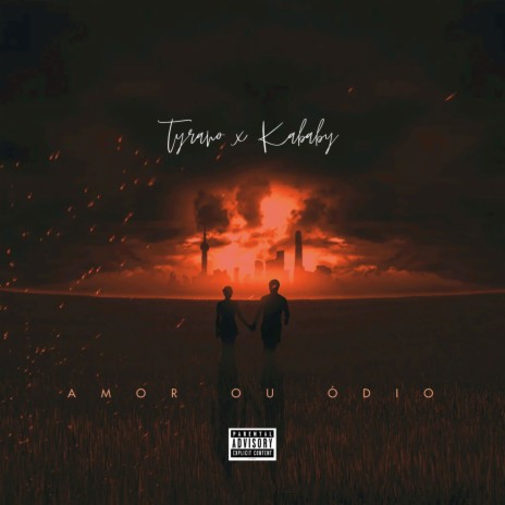 Amor ou Ódio ft. Tyrano & Kababy | Boomplay Music